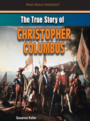 cover image of The True Story of Christopher Columbus